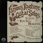 Ton Van Bergeijk - Famous Ragtime Guitar Solos