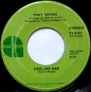 Tony Bruno - I've Got Enough Heartaches / Feeling Bad