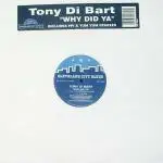 12'' - Tony Di Bart - Why Did Ya