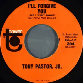 Tony Pastor - I'll Forgive You (But I Won't Forget)