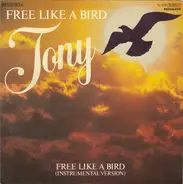Tony Servi - Free Like A Bird