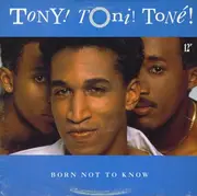 12'' - Tony! Toni! Toné! - Born Not To Know