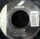 7inch Vinyl Single - Tony! Toni! Toné! - If I Had No Loot