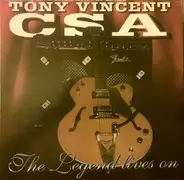 Tony Vincent , C.S.A. - The Legend Lives On