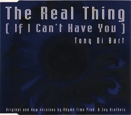 Tony Di Bart - The Real Thing (If I Can't Have You)