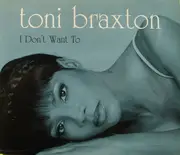 CD Single - Toni Braxton - I Don't Want To