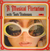 LP - Toots Thielemans - A Musical Flirtation With