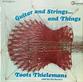 Toots Thielemans - Guitar And Strings . . . And Things