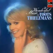 Toots Thielemans - The Wonderful Music Of Toots Thielemans