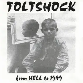 Toltshock - From Hell To 1999