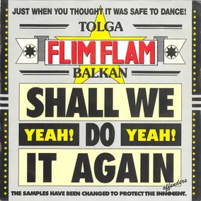 Tolga "Flim Flam" Balkan - Shall We Do It Again  (Yeah! Yeah!)