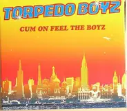 Torpedo Boyz - Cum on Feel the Boyz