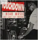 12inch Vinyl Single - Touchdown - I Hear Music (Just Can't Get Enough)