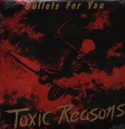 Toxic Reasons - Bullets for You