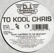 To Kool Chris - What Happened To The Beatles?