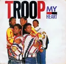 7inch Vinyl Single - Troop - My Heart