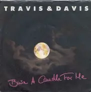 Travis & Davis - Burn A Candle For Me