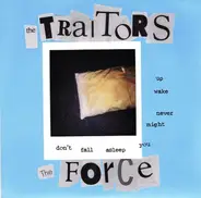 Traitors / The Force - Don't Fall Asleep You Might Never Wake Up