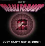 Transformer 2 - Just Can't Get Enough