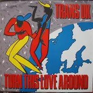 Trans UK - Turn This Love Around
