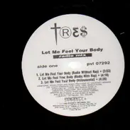 Tres - Let Me Feel Your Body