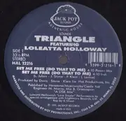 12'' - Triangle Featuring Loleatta Holloway - Set Me Free (Do That To Me)