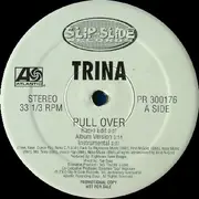 12'' - Trina - Pull Over / I Don't Need U