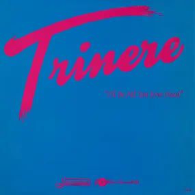 Trinere - I'll Be All You Ever Need