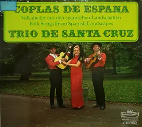 Trio de Santa cruz - Coplas de España - Volkslieder Aus Den Spanischen Landschaften