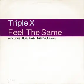 Triple X - Feel the Same