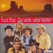 Truck Stop - Der Wilde Wilde Westen / So Allein