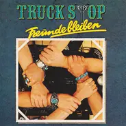 Truck Stop - Freunde Bleiben