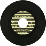 7inch Vinyl Single - Trust Fund Babies - Up To No Good E.P.