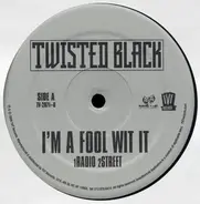 Twisted Black - I'm A Fool Wit It
