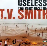 CD - TV Smith - Useless. The Very Best Of T.V. Smith