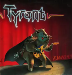 Tyrant - Running Hot