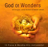Uli Kringler , Jonas Schoen & Samuel Jersak - God Of Wonders (13 Praise & Worship-Hits Instrumental)