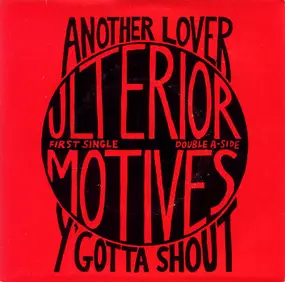 Ulterior Motives - Another Lover / Y'Gotta Shout