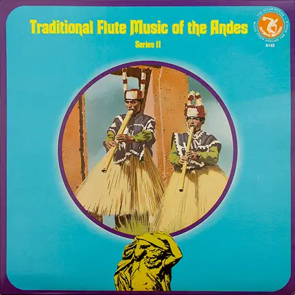 Uña Ramos , Tito Veliz , Edmundo Zaldivar , Domingo Cura , Hugo Casas - Traditional Flute Music Of The Andes - Series II