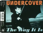 Undercover - The Way It Is