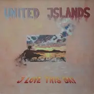 United Islands - I Love This Day