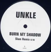 Unkle - Burn My Shadow