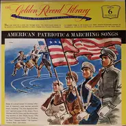 Unknown Artist - The Golden Record Library Volume 6: American Patriotic & Marching Songs