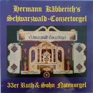 Hermann Käbberich - Hermann Käbberich's Schwarzwald-Conzertorgel (33er Ruth & Sohn Konzertorgel)