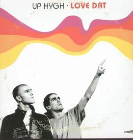 up hygh - Love Dat