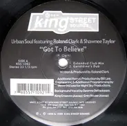 Urban Soul Featuring Roland Clark & Shawnee Taylor - GOT TO BELIEVE