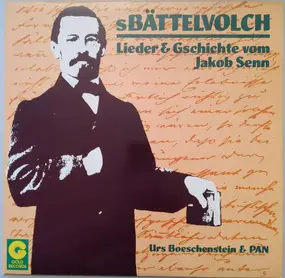 Urs Boeschenstein - S Bättelvolch - Lieder & Gschichte Vom Jakob Senn