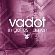 Vadot - In Gottes Namen
