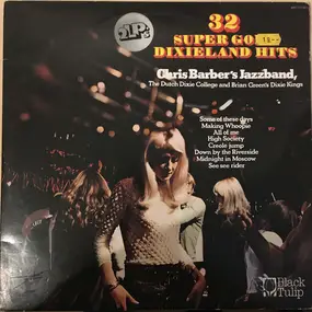 Chris Barber - 32 Super Gold Dixieland Hits