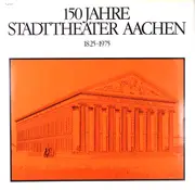 LP - Peter Mabmann, Leo Blech, Karl Burrian, a.o. - 150 Jahre Stadttheater Aachen 1825-1975